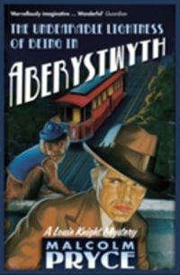 Produktbild: Pryce, M: The Unbearable Lightness of Being in Aberystwyth