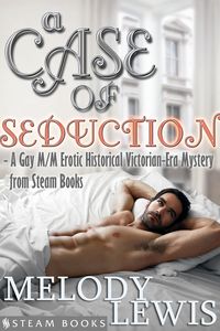 Produktbild: A Case of Seduction - A Gay M/M Erotic Historical Victorian-Era Mystery from Steam Books