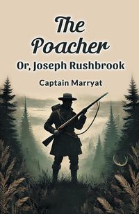 Produktbild: The Poacher Or, Joseph Rushbrook
