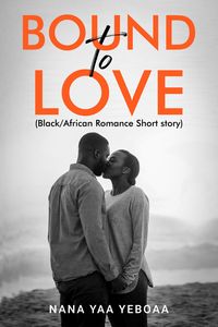 Bild vom Artikel Bound to Love vom Autor Nana Yaa Yeboaa