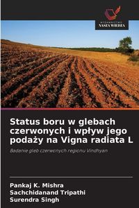 Produktbild: Status boru w glebach czerwonych i wp&iquest;yw jego poda&iquest;y na Vigna radiata L