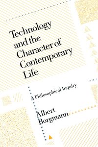Produktbild: Technology and the Character of Contemporary Life
