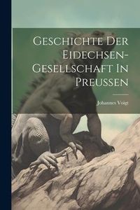 Produktbild: Geschichte Der Eidechsen-gesellschaft In Preussen