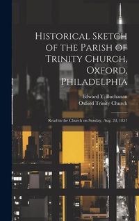 Produktbild: Historical Sketch of the Parish of Trinity Church, Oxford, Philadelphia