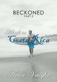 Produktbild: Beckoned, Part 5: Adrift in Costa Rica
