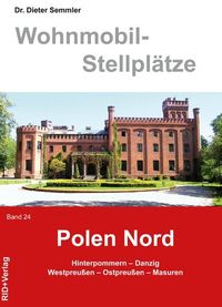 Wohnmobil-Stellplätze Polen - Nord. Band 24