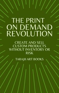 Produktbild: The Print on Demand Revolution (Effortless Income: A Practical Guide to Building a Passive Income)
