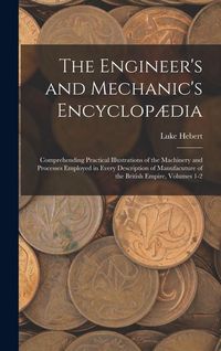 Produktbild: The Engineer's and Mechanic's Encyclop&aelig;dia
