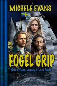 Produktbild: Fogel Grip: Noir of Lies, Legacy & Lost Souls!
