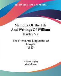 Produktbild: Memoirs Of The Life And Writings Of William Hayley V2