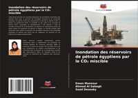 Produktbild: Inondation des r&eacute;servoirs de p&eacute;trole &eacute;gyptiens par le CO&iquest; miscible