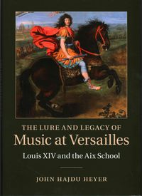 Produktbild: The Lure and Legacy of Music at Versailles