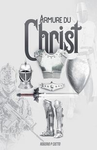 Produktbild: Armure Du Christ - Pr&eacute;paration Et Engagement Dans Le Combat Spirituel