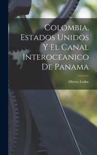 Produktbild: Colombia, Estados Unidos Y El Canal Interoceanico De Panama