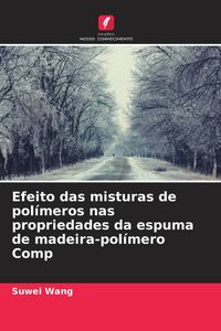 Produktbild: Efeito das misturas de pol&iacute;meros nas propriedades da espuma de madeira-pol&iacute;mero Comp