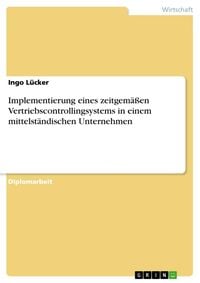 Produktbild: Implementierung eines zeitgem&auml;&szlig;en Vertriebscontrollingsystems in einem mittelst&auml;ndischen Unternehmen