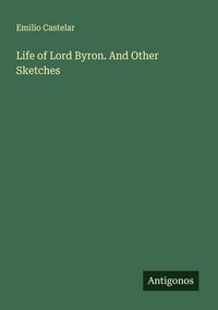 Produktbild: Life of Lord Byron. And Other Sketches