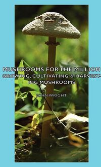 Produktbild: Mushrooms for the Million - Growing, Cultivating & Harvesting Mushrooms