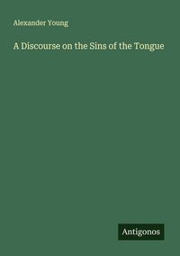 Produktbild: A Discourse on the Sins of the Tongue