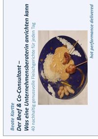 Bild vom Artikel Der Beef & Co-Consultant - Was eine Unternehmensberaterin anrichten kann vom Autor Beate Kartte