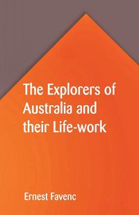 Produktbild: The Explorers of Australia and their Life-work