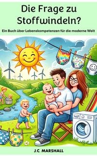 Produktbild: Die Frage zu Stoffwindeln? (Lebenskompetenzen f&uuml;r die moderne Welt)