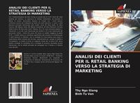 Produktbild: Analisi Dei Clienti Per Il Retail Banking Verso La Strategia Di Marketing