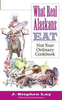 Produktbild: What Real Alaskans Eat