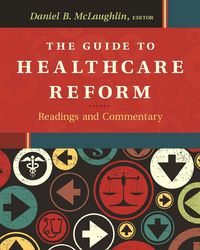 Produktbild: Guide to Healthcare Reform: Readings and Commentary