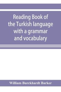 Produktbild: Reading book of the Turkish language with a grammar and vocabulary