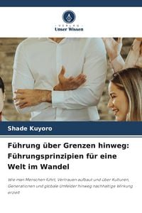 Produktbild: F&uuml;hrung &uuml;ber Grenzen hinweg: F&uuml;hrungsprinzipien f&uuml;r eine Welt im Wandel