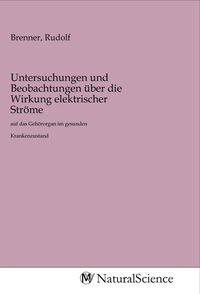 Produktbild: Untersuchungen und Beobachtungen &uuml;ber die Wirkung elektrischer Str&ouml;me