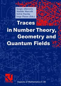 Produktbild: Traces in Number Theory, Geometry and Quantum Fields