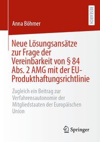 Produktbild: Neue L&ouml;sungsans&auml;tze zur Frage der Vereinbarkeit von &sect; 84 Abs. 2 AMG mit der EU-Produkthaftungsrichtlinie