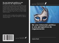 Produktbild: De una intenci&oacute;n pol&iacute;tica a una perspectiva de regeneraci&oacute;n