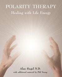 Produktbild: Polarity Therapy - Healing with Life Energy