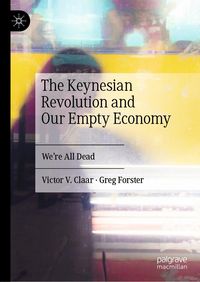 Produktbild: The Keynesian Revolution and Our Empty Economy