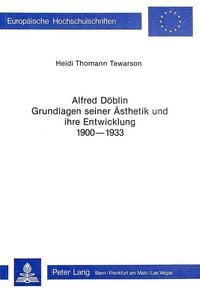 Produktbild: Alfred D&ouml;blin - Grundlagen seiner &Auml;sthetik und ihre Entwicklung 1900-1933