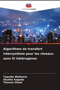 Produktbild: Algorithme de transfert intersyst&egrave;me pour les r&eacute;seaux sans fil h&eacute;t&eacute;rog&egrave;nes