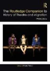 Produktbild: The Routledge Companion to the History of Theatre and Migration