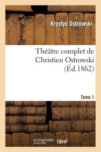 Produktbild: Th&eacute;&acirc;tre complet de Christien Ostrowski T01