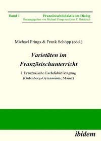 Produktbild: Variet&auml;ten im Franz&ouml;sischunterricht. I. Franz&ouml;sische Fachdid