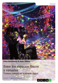 Produktbild: Entre los espacios f&iacute;sicos y virtuales. Turismo cultural en el mundo digital