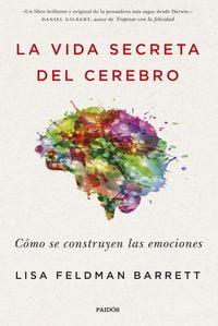 Produktbild: La vida secreta del cerebro : c&oacute;mo se construyen las emociones