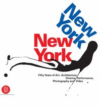 Produktbild: New York, New York: Fifty Years of Art, Architecture, Cinema, Performance, Photography and Video