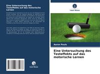 Produktbild: Eine Untersuchung des Testeffekts auf das motorische Lernen