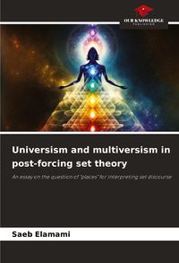 Produktbild: Universism and multiversism in post-forcing set theory