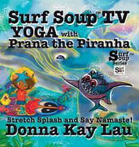 Produktbild: Surf Soup TV Yoga with Prana the Piranha