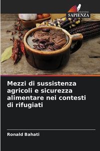 Produktbild: Mezzi di sussistenza agricoli e sicurezza alimentare nei contesti di rifugiati
