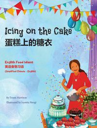 Produktbild: Icing on the Cake - English Food Idioms (Simplified Chinese-English)